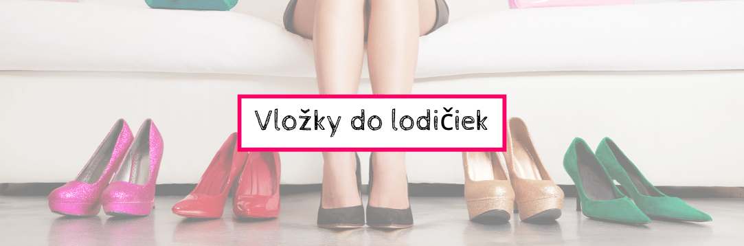 Vložky do lodičiek